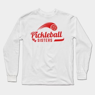 Pickleball  SISTERS  shirt design with cute heart , fun to wear for sisters or team at pickleball games Long Sleeve T-Shirt